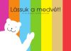 Lássuk a medvét!